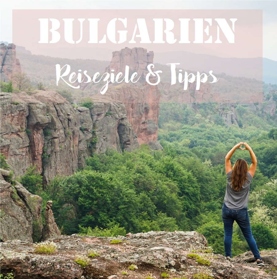Bulgarien: Reiseziele & Tipps