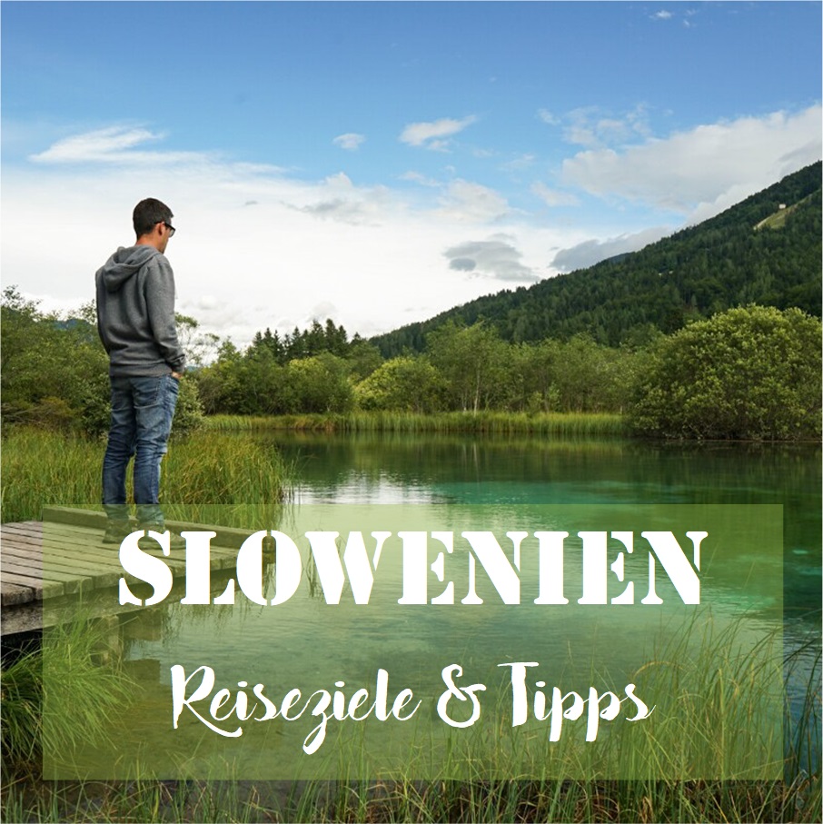Slowenien: Reiseziele & Tipps